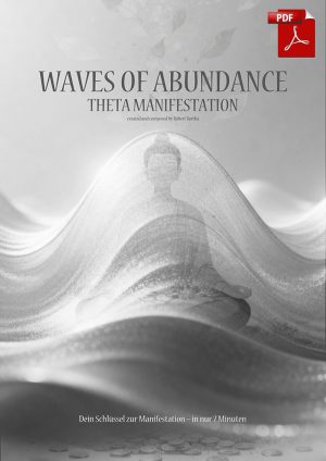 Waves of abundance: Theta Manifestation (PDF Anleitung)